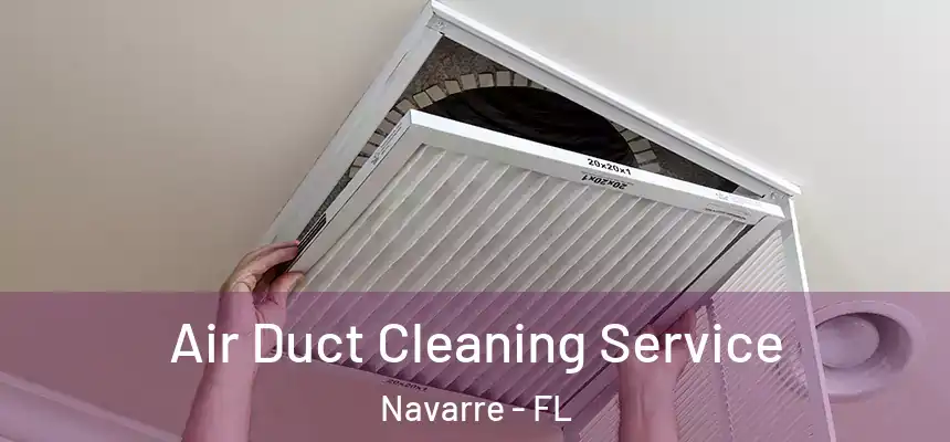 Air Duct Cleaning Service Navarre - FL