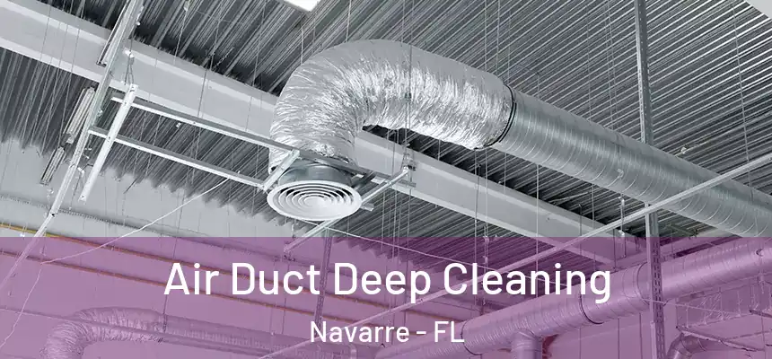 Air Duct Deep Cleaning Navarre - FL