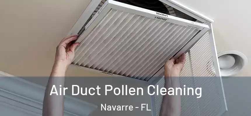 Air Duct Pollen Cleaning Navarre - FL