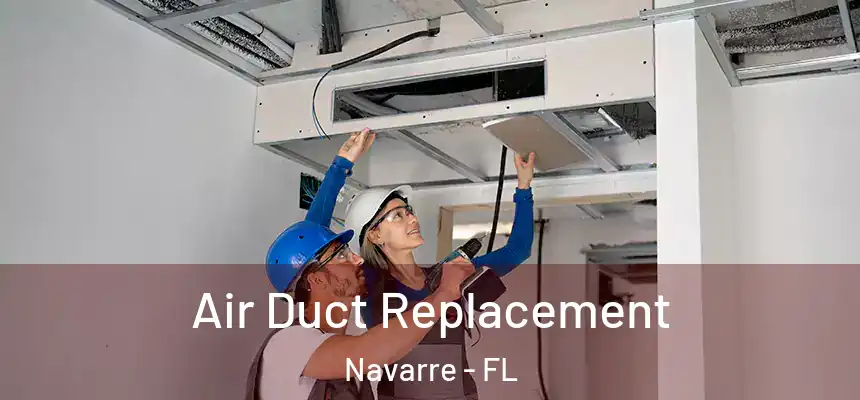 Air Duct Replacement Navarre - FL