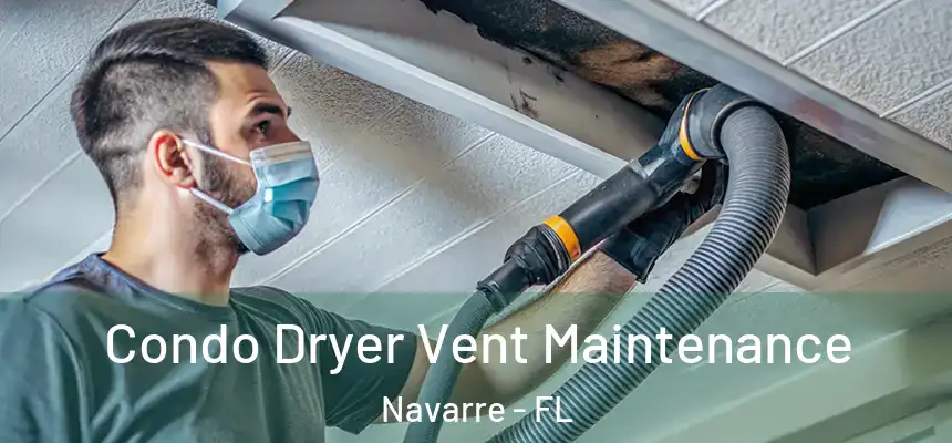 Condo Dryer Vent Maintenance Navarre - FL