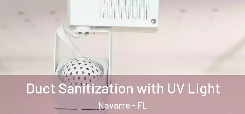 Duct Sanitization with UV Light Navarre - FL