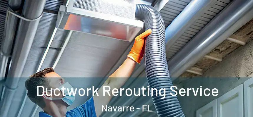  Ductwork Rerouting Service Navarre - FL