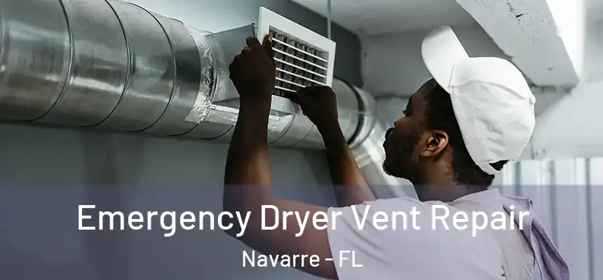 Emergency Dryer Vent Repair Navarre - FL