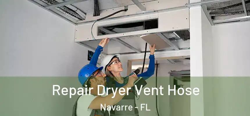 Repair Dryer Vent Hose Navarre - FL