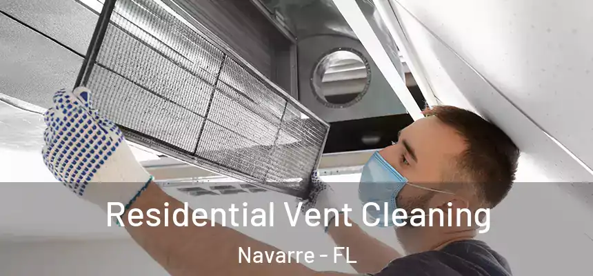 Residential Vent Cleaning Navarre - FL